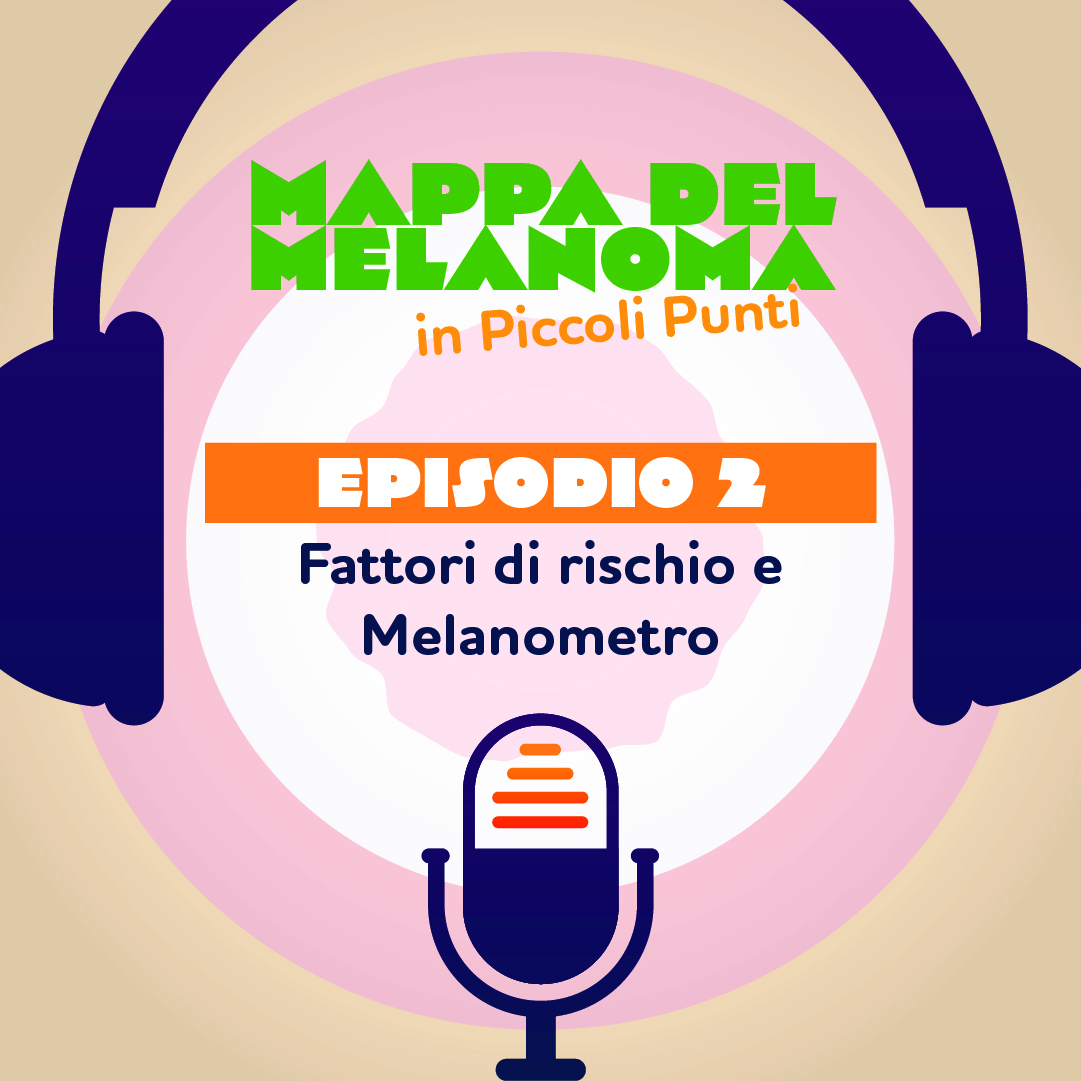 2. Melanoma: fattori di rischio e "Melanometro" episode artwork