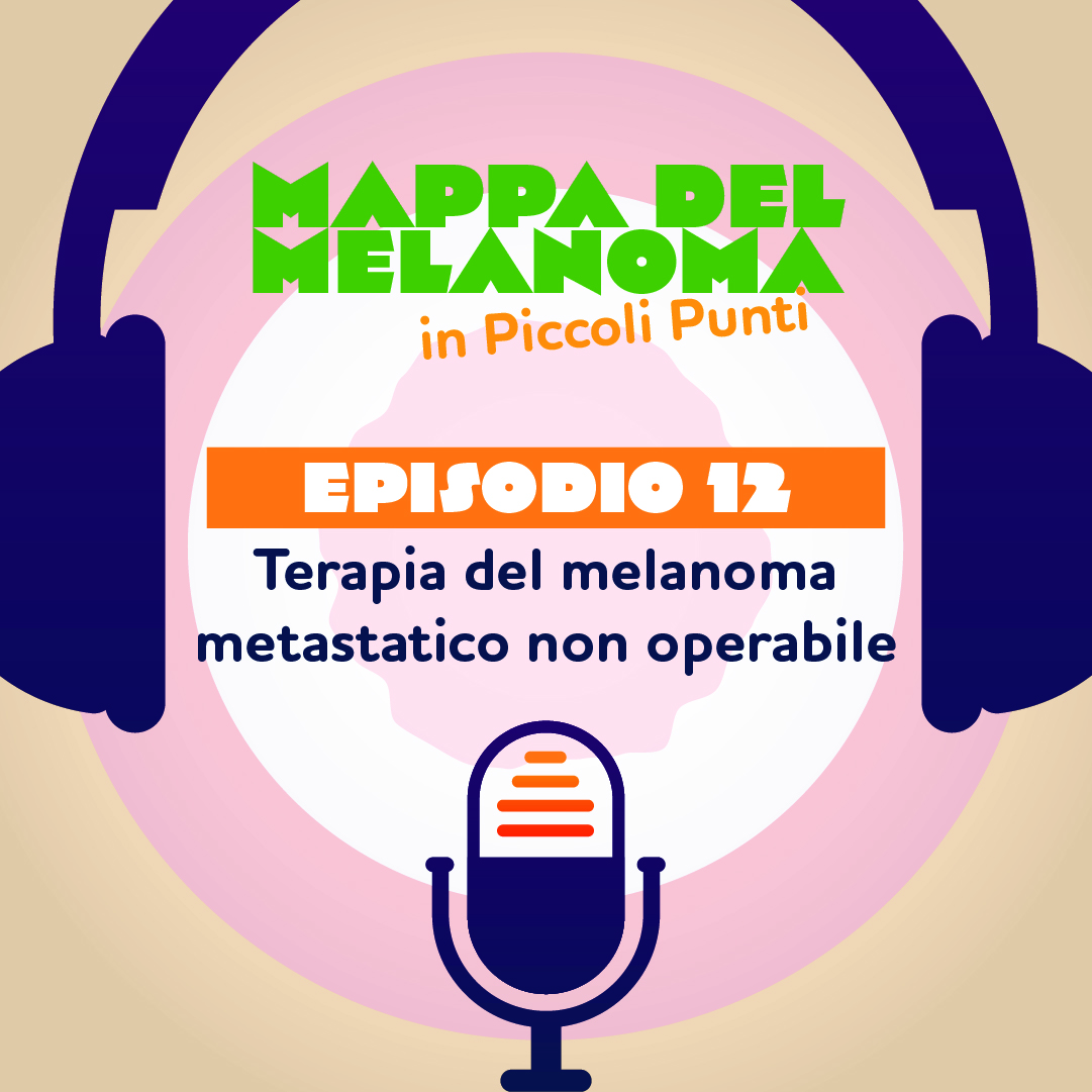 12. Melanoma: terapia del melanoma metastatico non operabile episode artwork